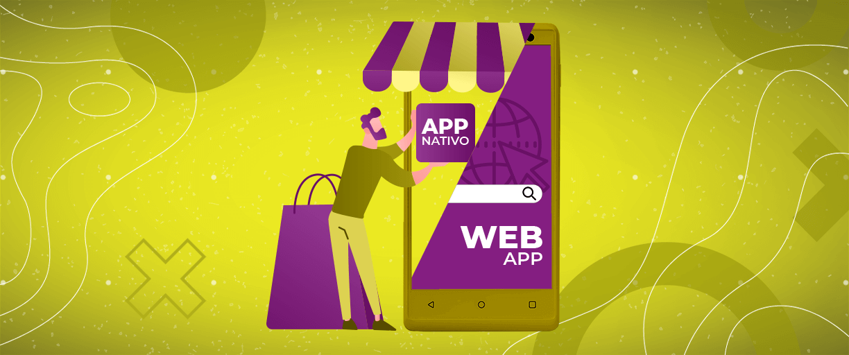 App Nativo ou Web App: qual é o melhor para sua empresa?